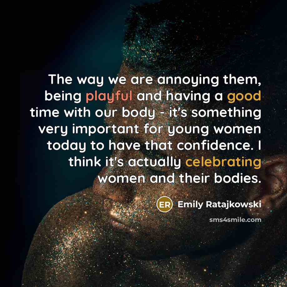 “The way we are annoying them, being playful and having…” quote by Emily Ratajkowski