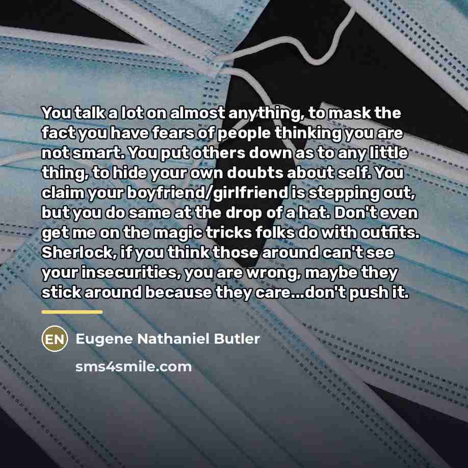 “You talk a lot on almost anything, to mask the…” quote by Eugene Nathaniel Butler