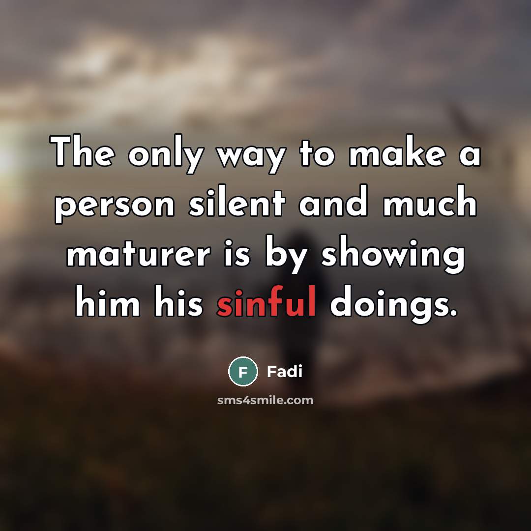 “The only way to make a person silent and much…” quote by Fadi