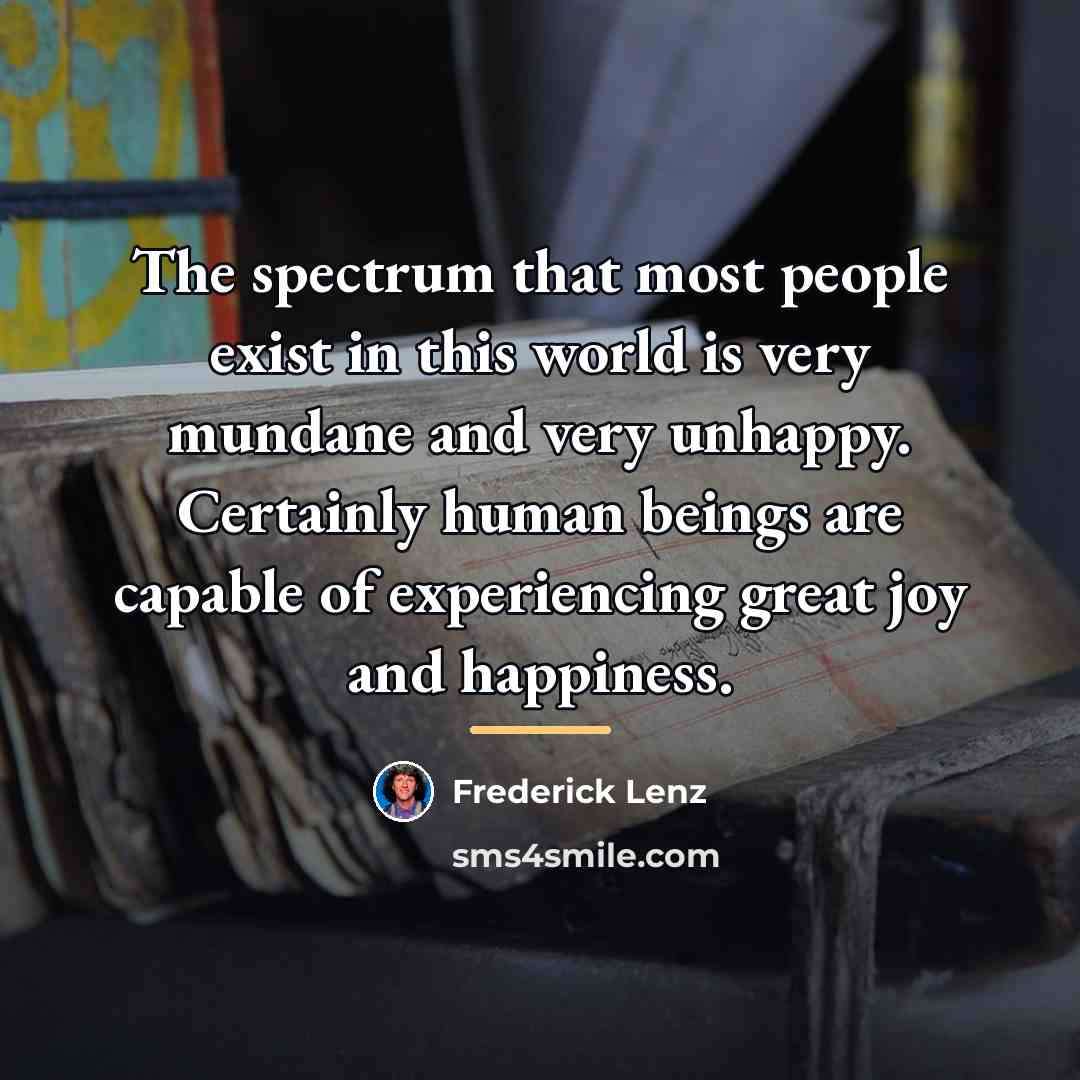 “The spectrum that most people exist in this world is…” quote by Frederick Lenz