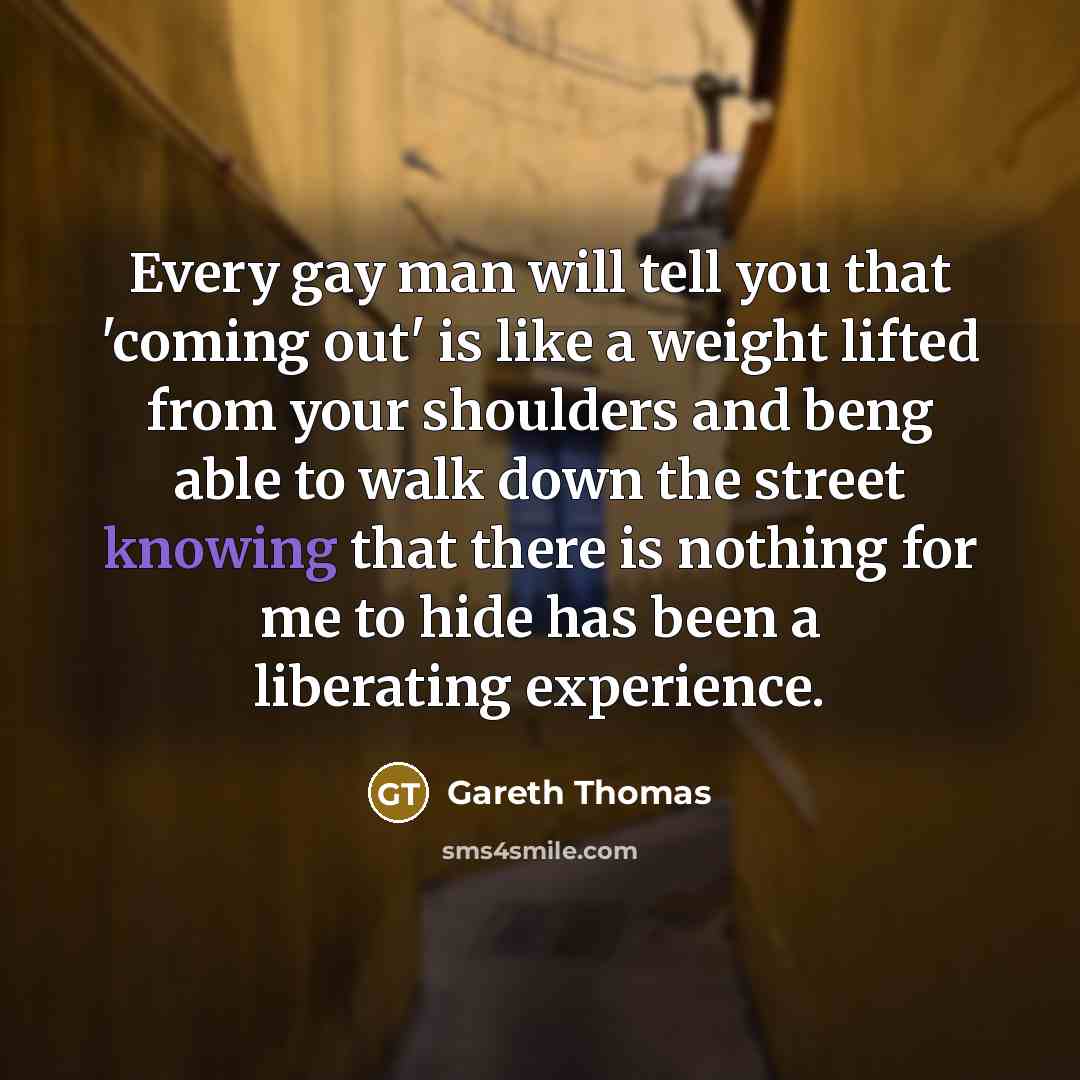 “Every gay man will tell you that 'coming out' is…” quote by Gareth Thomas