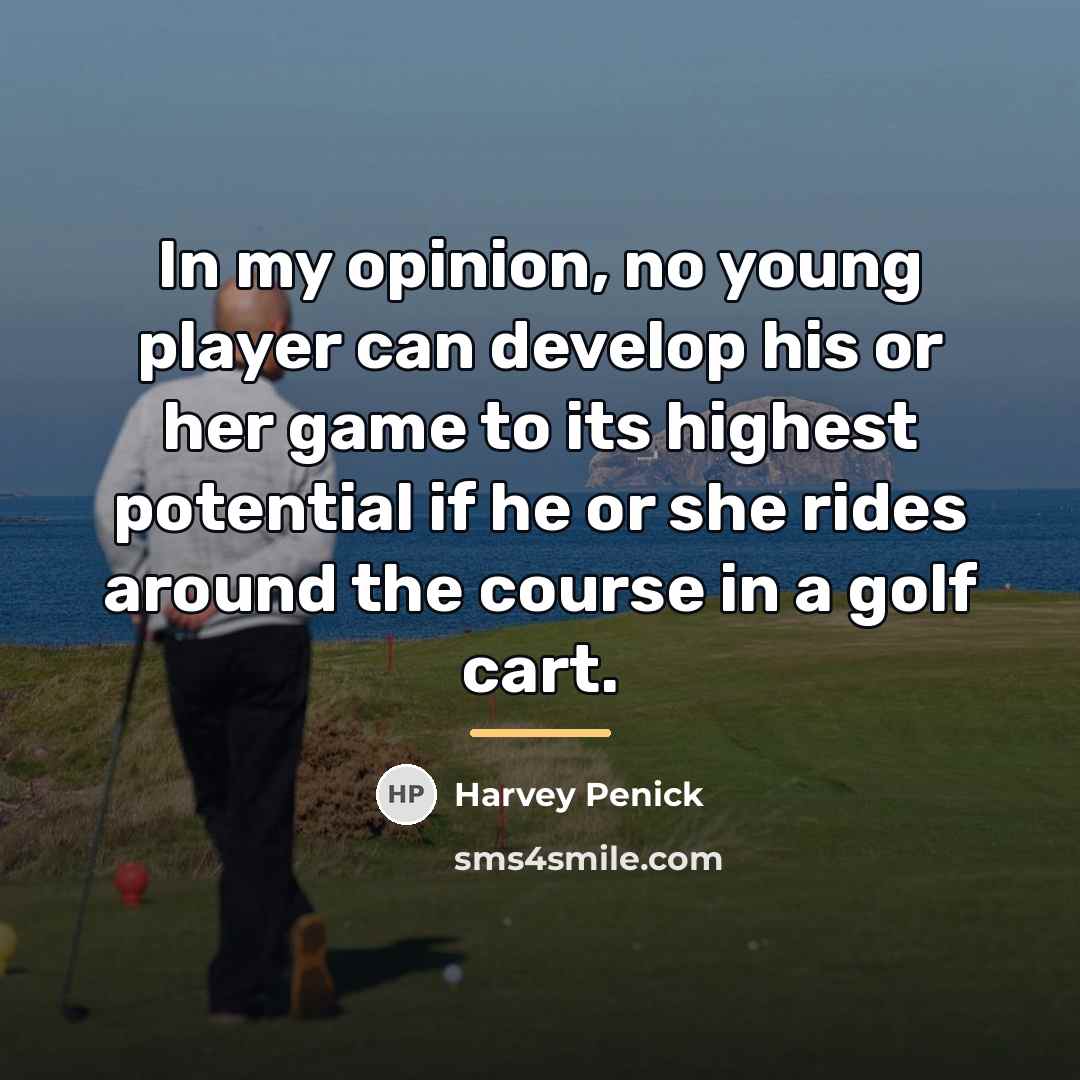 “In my opinion, no young player can develop his or…” quote by Harvey Penick