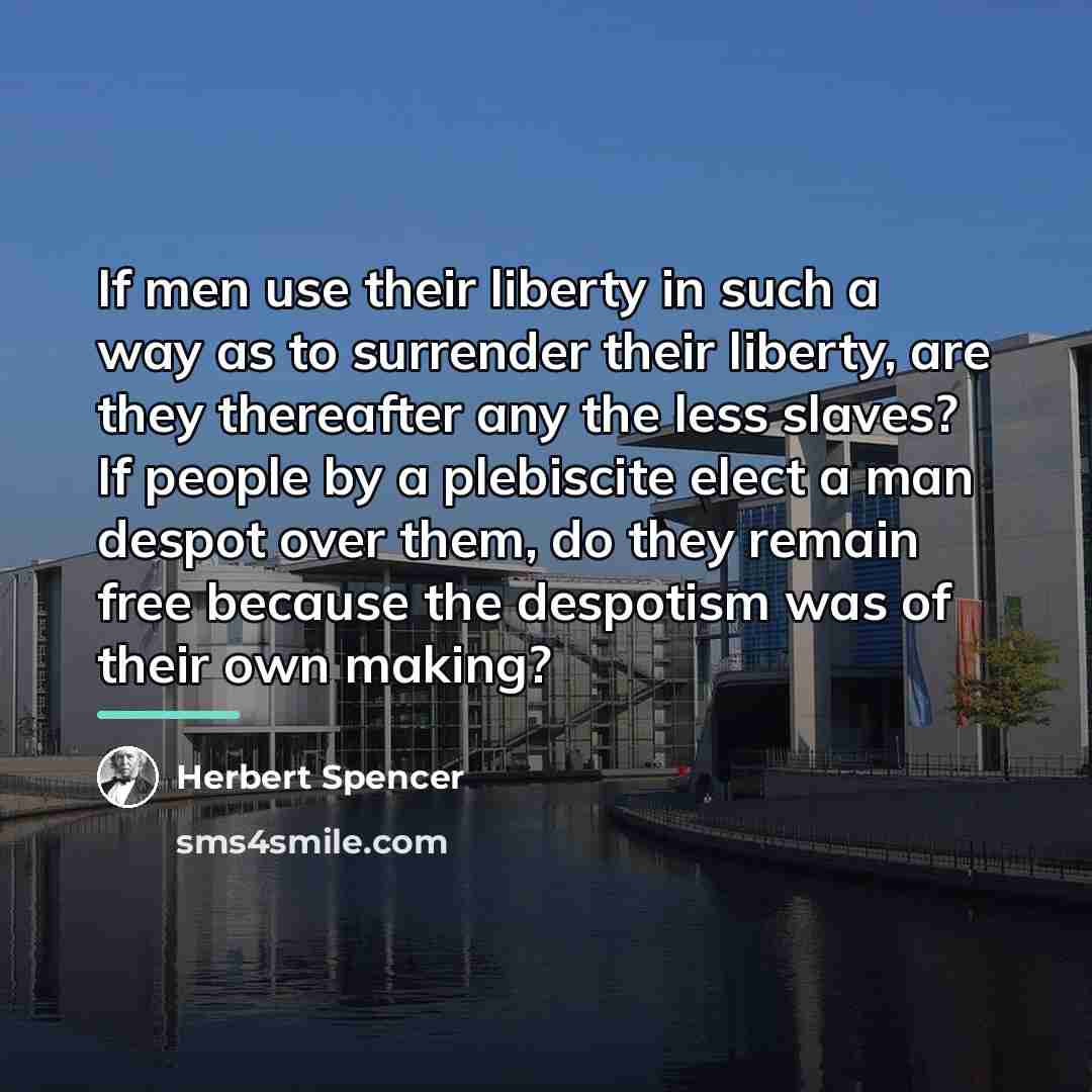“If men use their liberty in such a way as…” quote by Herbert Spencer