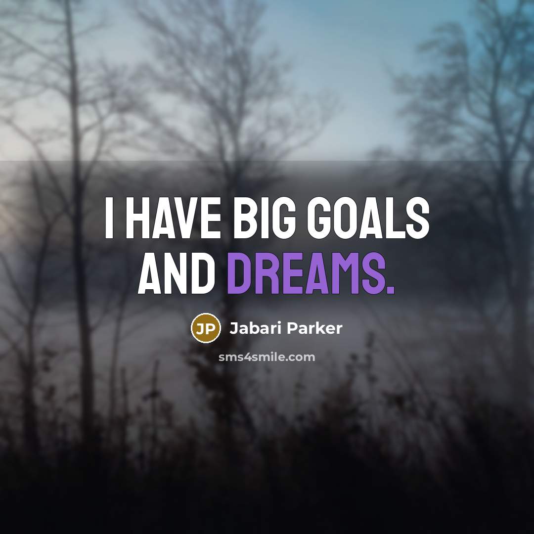 “I have big goals and dreams.…” quote by Jabari Parker