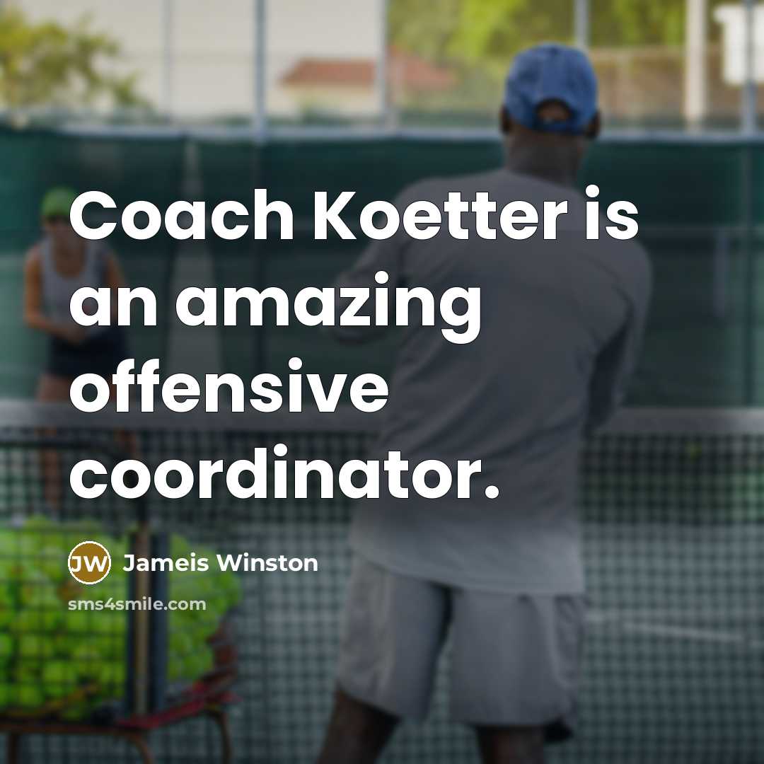 “Coach Koetter is an amazing offensive coordinator.…” quote by Jameis Winston