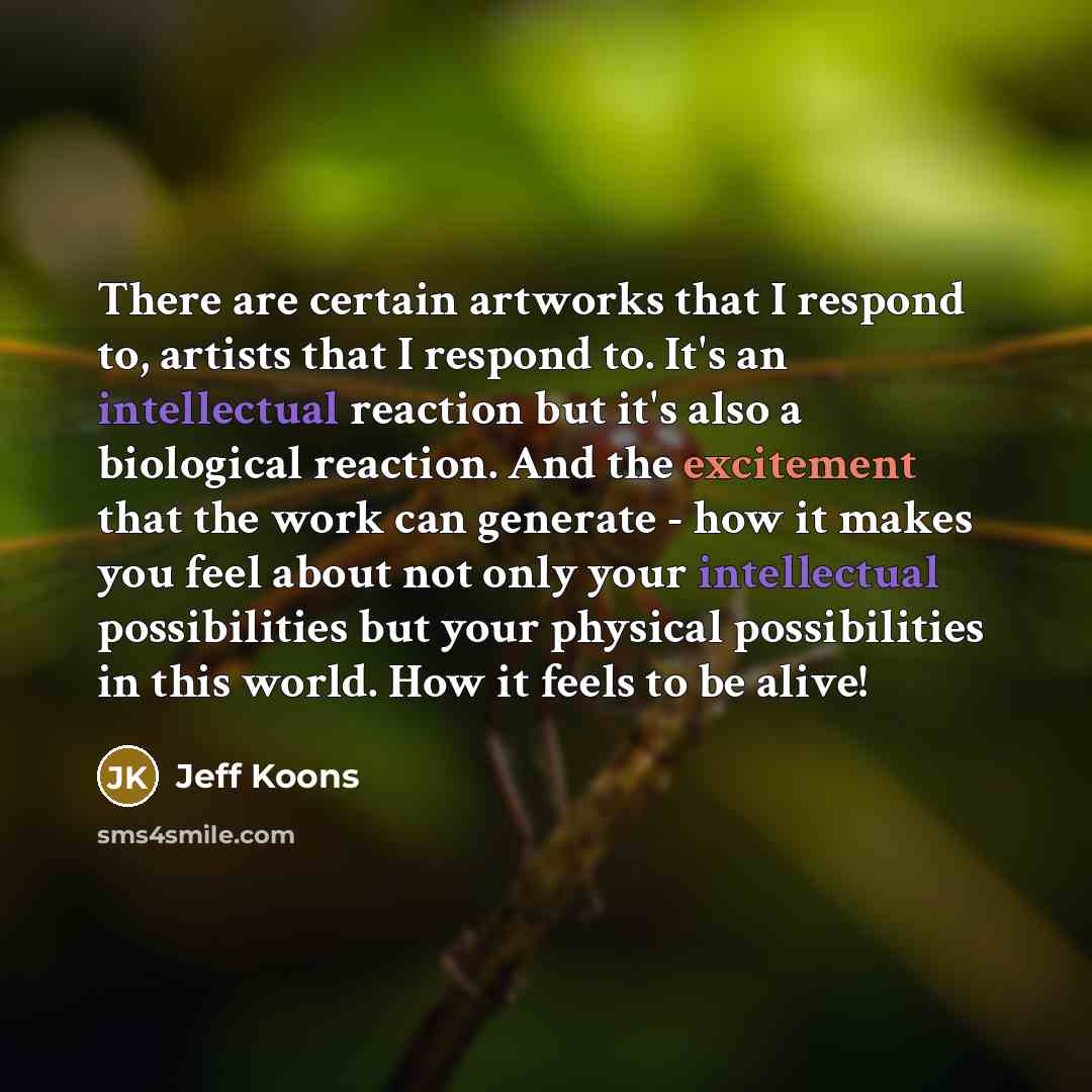 “There are certain artworks that I respond to, artists that…” quote by Jeff Koons