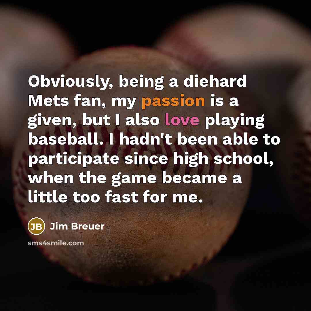 “Obviously, being a diehard Mets fan, my passion is a…” quote by Jim Breuer