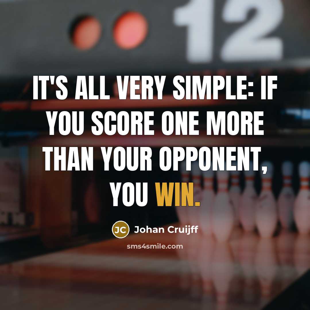 “It's all very simple: if you score one more than…” quote by Johan Cruijff