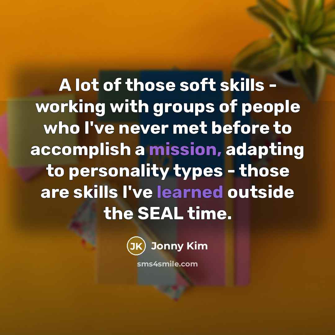 “A lot of those soft skills - working with groups…” quote by Jonny Kim