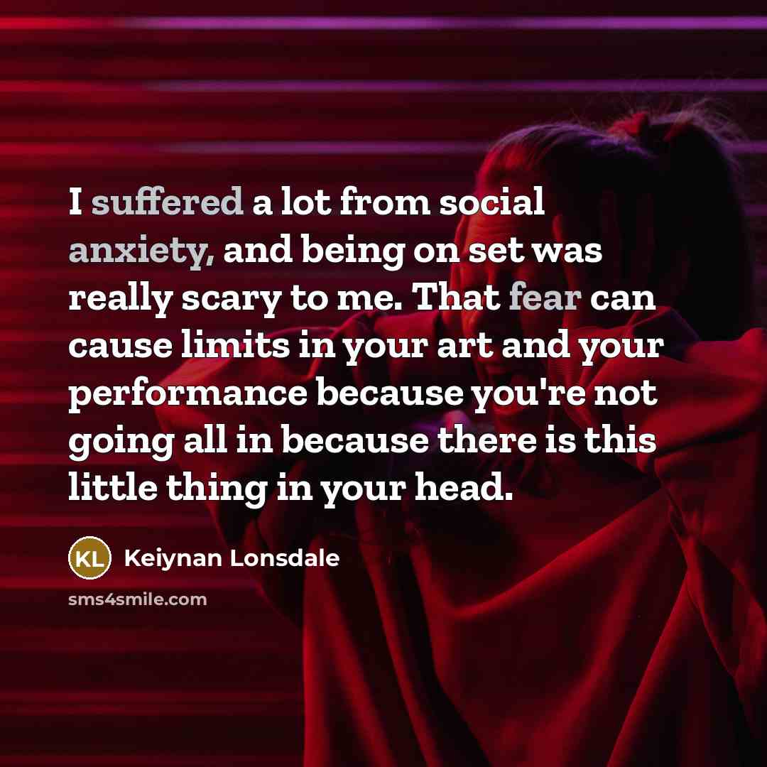 “I suffered a lot from social anxiety, and being on…” quote by Keiynan Lonsdale