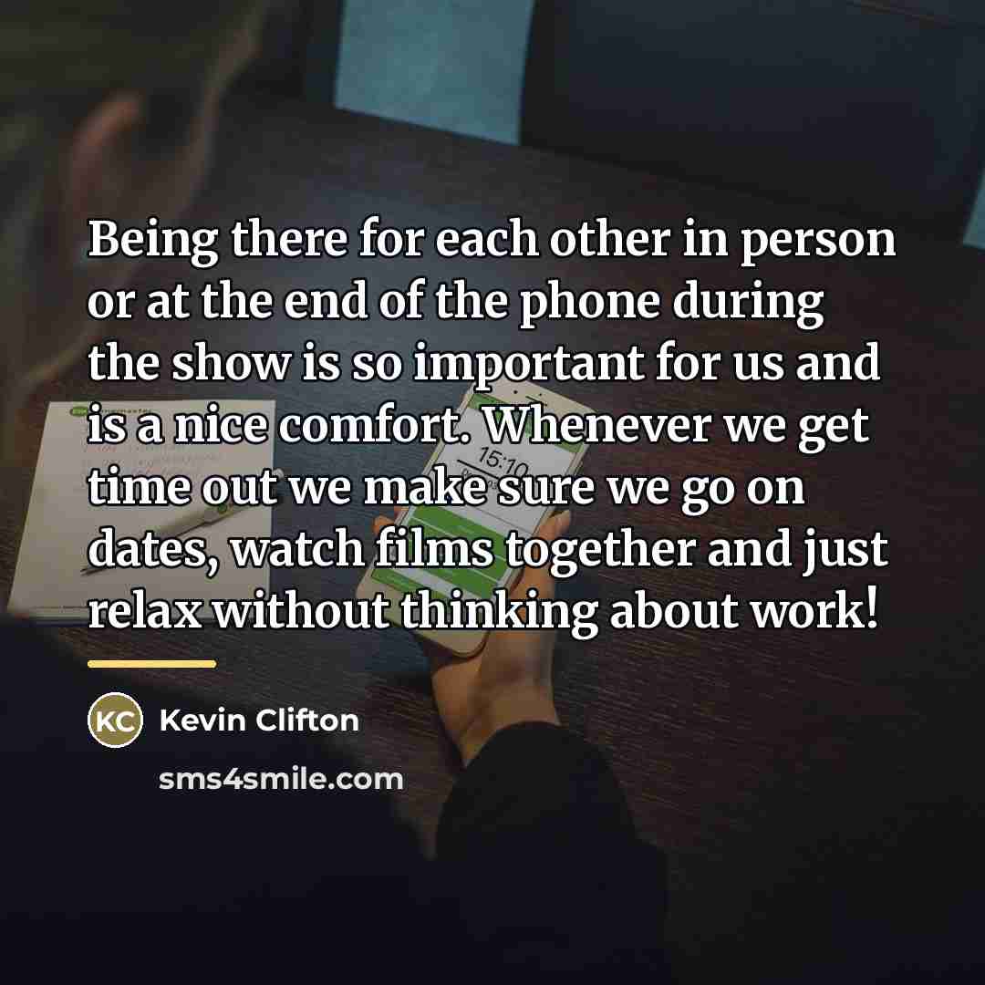 “Being there for each other in person or at the…” quote by Kevin Clifton