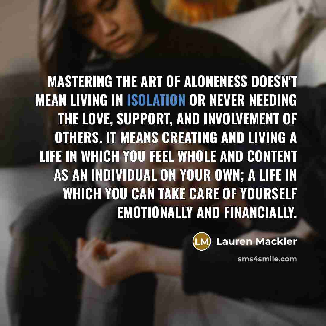 “Mastering the art of aloneness doesn't mean living in isolation…” quote by Lauren Mackler
