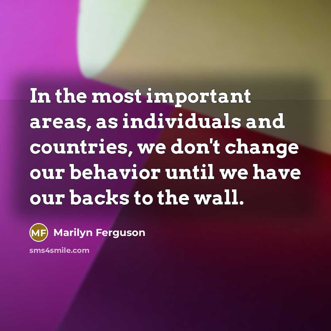 “In the most important areas, as individuals and countries, we…” quote by Marilyn Ferguson