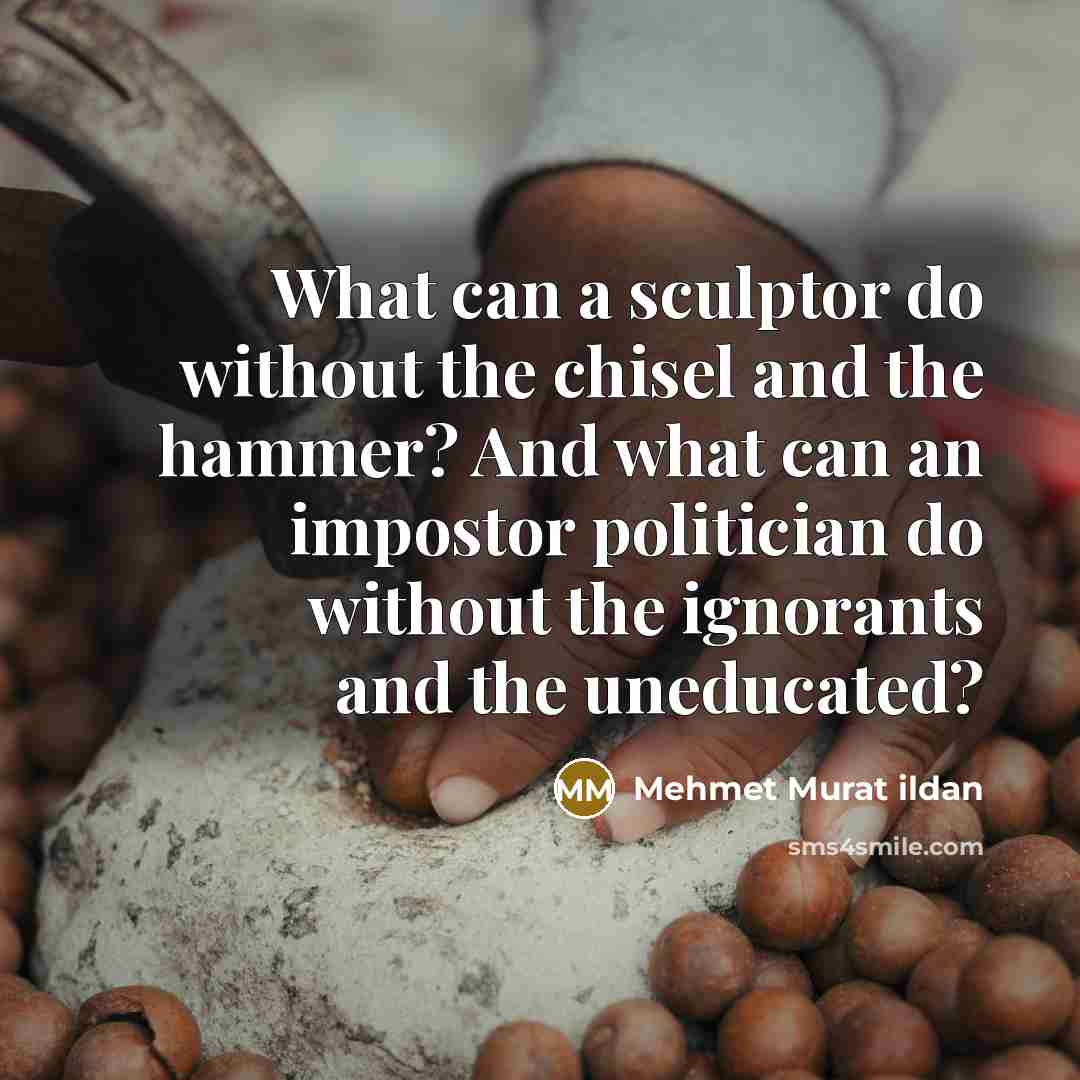 “What can a sculptor do without the chisel and the…” quote by Mehmet Murat Ildan