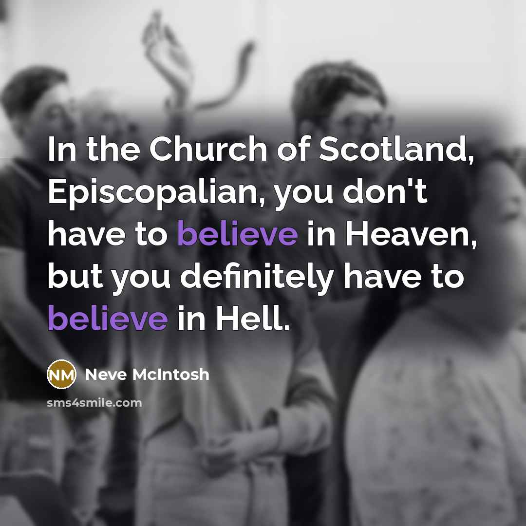 “In the Church of Scotland, Episcopalian, you don't have to…” quote by Neve McIntosh