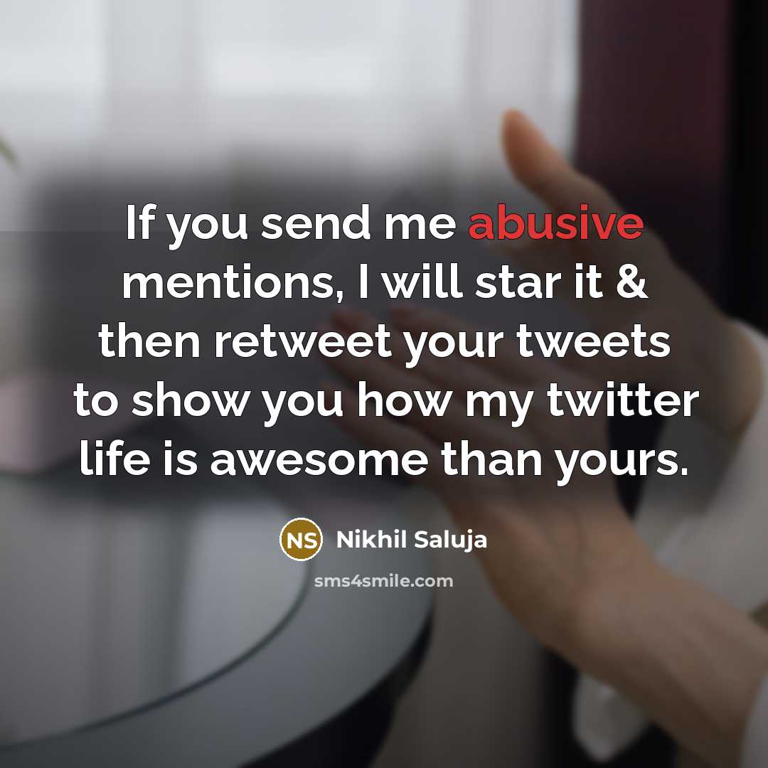 “If you send me abusive mentions, I will star it…” quote by Nikhil Saluja