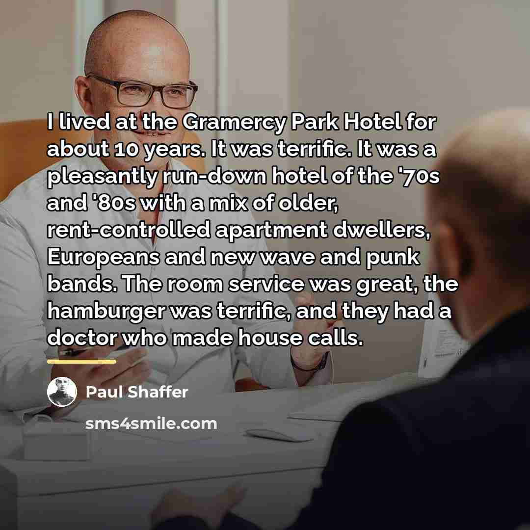 “I lived at the Gramercy Park Hotel for about 10…” quote by Paul Shaffer