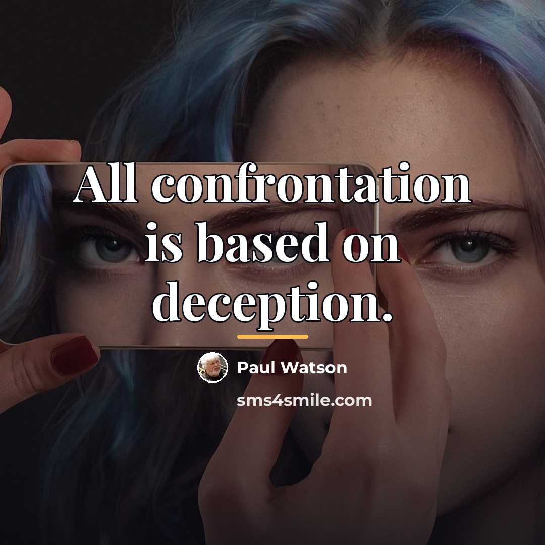 “All confrontation is based on deception.…” quote by Paul Watson