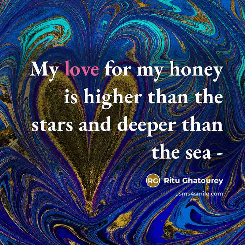 “My love for my honey is higher than the stars…” quote by Ritu Ghatourey