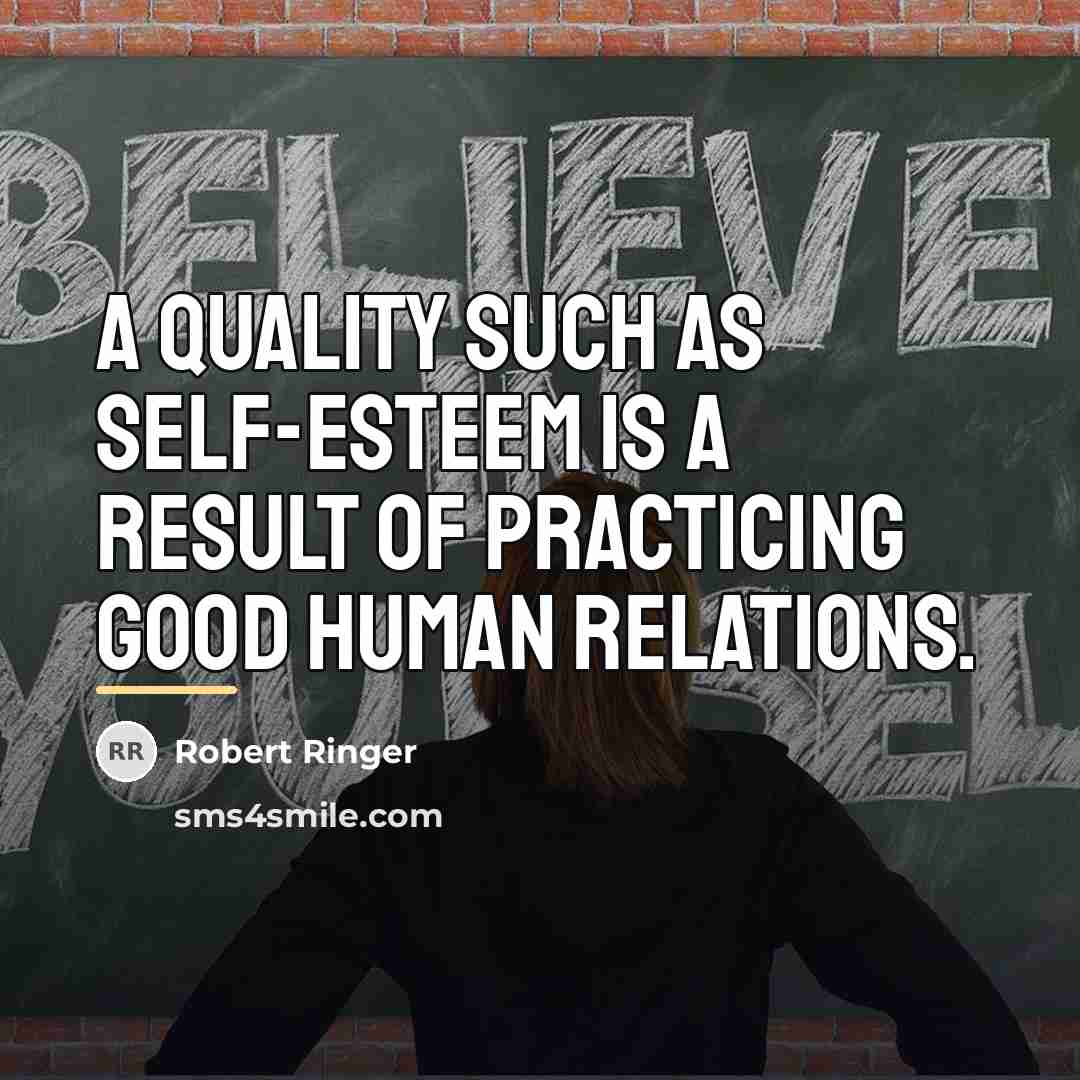 “A quality such as self-esteem is a result of practicing…” quote by Robert Ringer