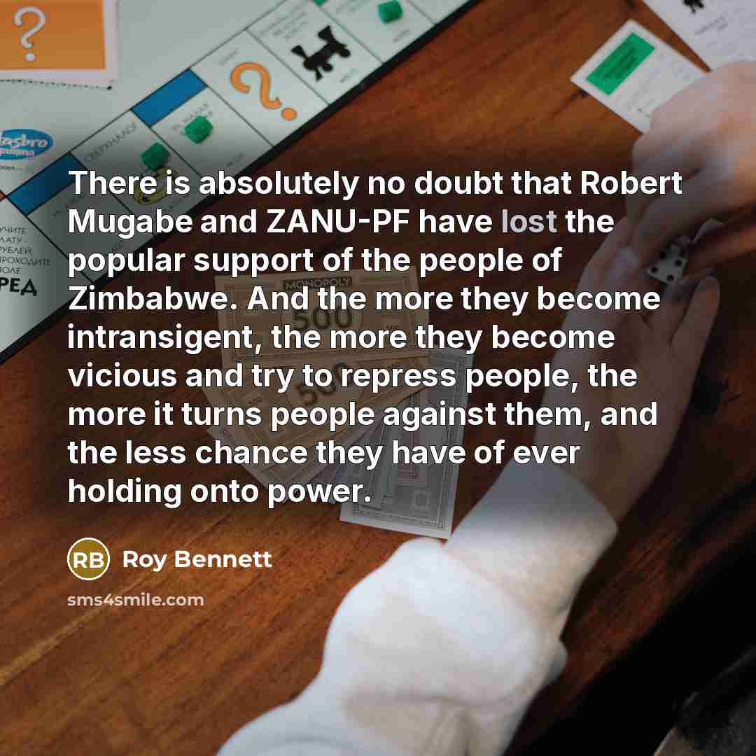 “There is absolutely no doubt that Robert Mugabe and ZANU-PF…” quote by Roy Bennett