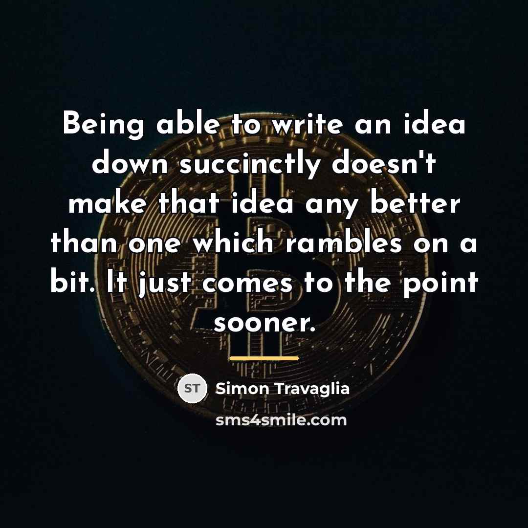 “Being able to write an idea down succinctly doesn't make…” quote by Simon Travaglia