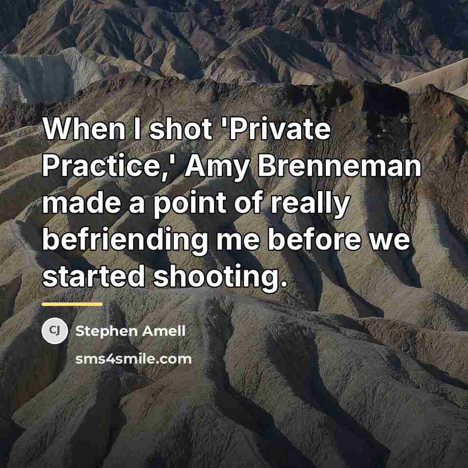 “When I shot 'Private Practice,' Amy Brenneman made a point…” quote by Stephen Amell