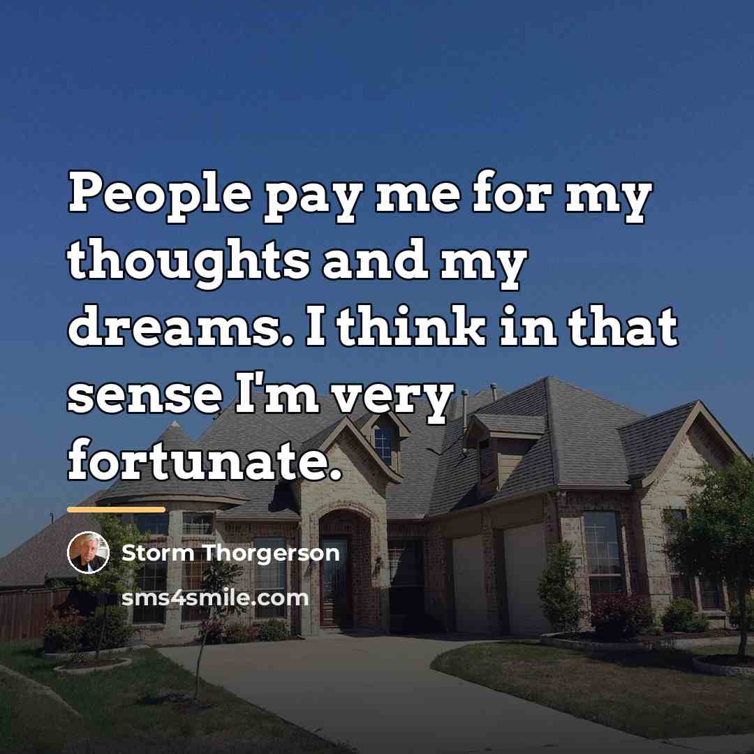 “People pay me for my thoughts and my dreams. I…” quote by Storm Thorgerson