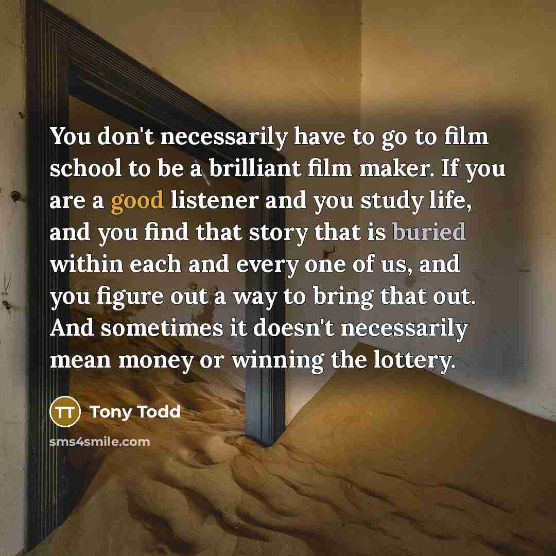 “You don't necessarily have to go to film school to…” quote by Tony Todd