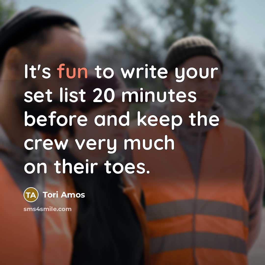 “It's fun to write your set list 20 minutes before…” quote by Tori Amos