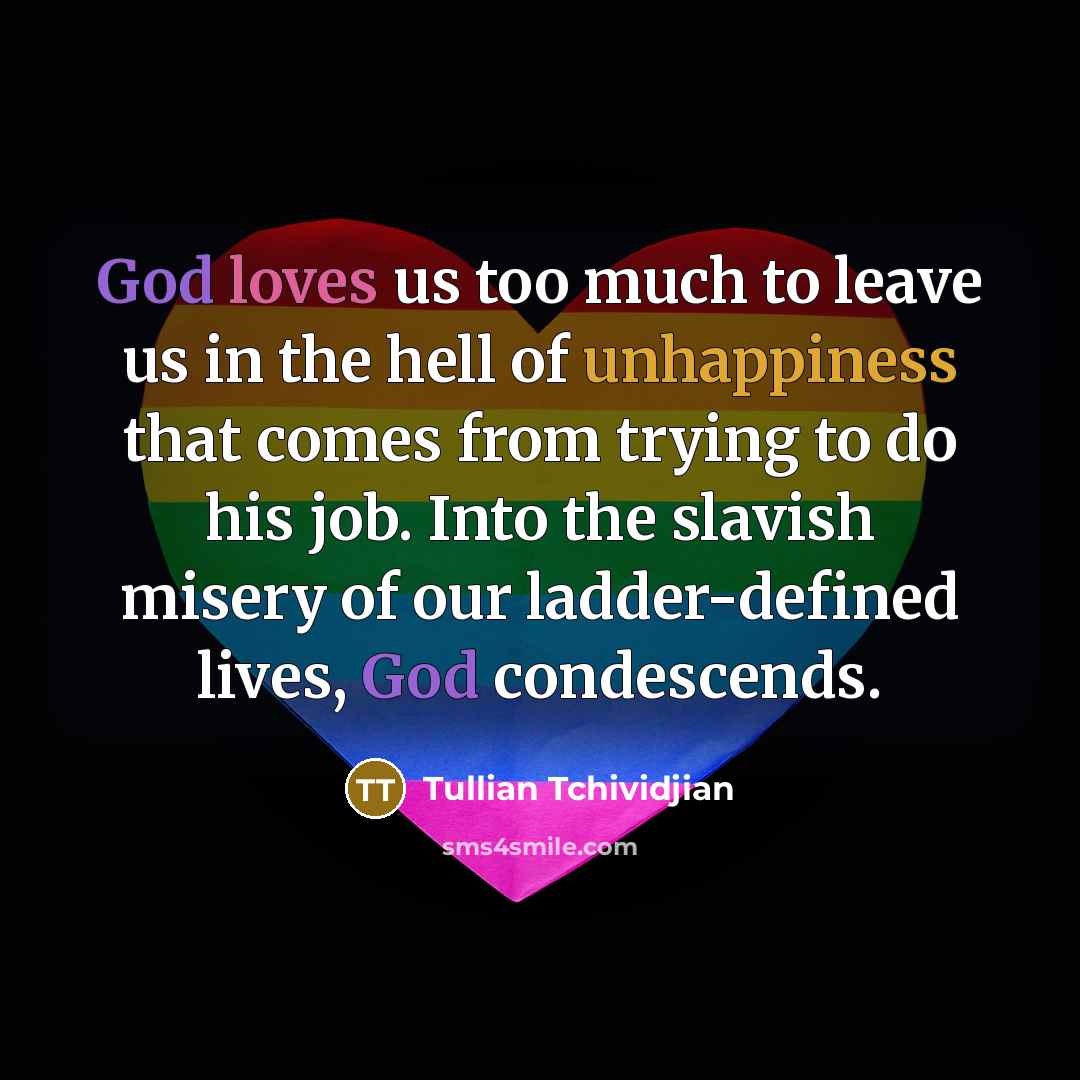 “God loves us too much to leave us in the…” quote by Tullian Tchividjian