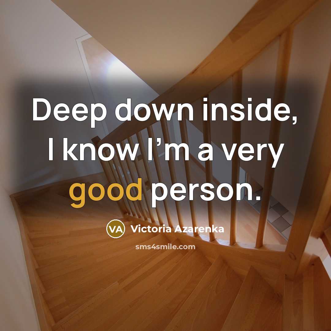 “Deep down inside, I know I'm a very good person.…” quote by Victoria Azarenka