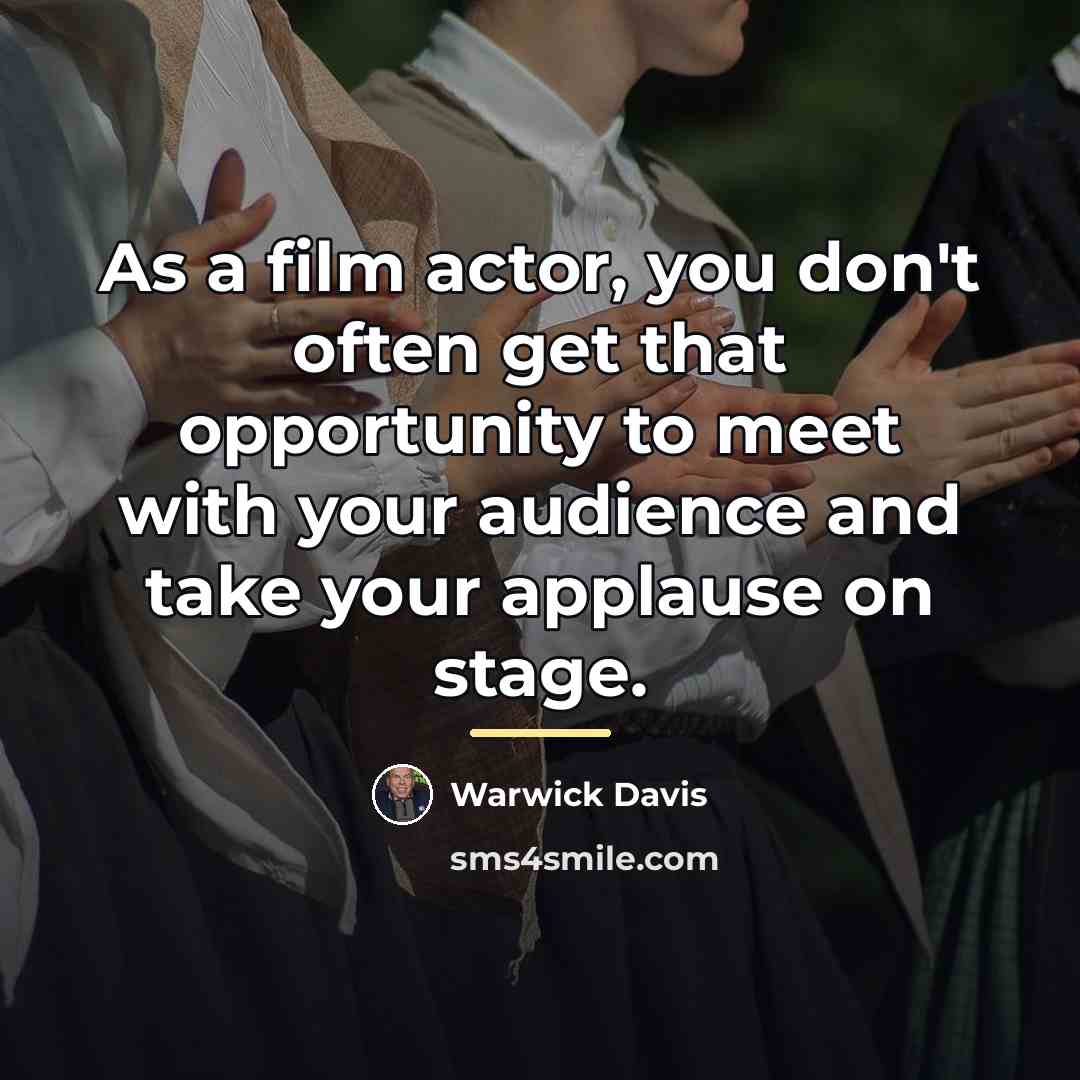 “As a film actor, you don't often get that opportunity…” quote by Warwick Davis
