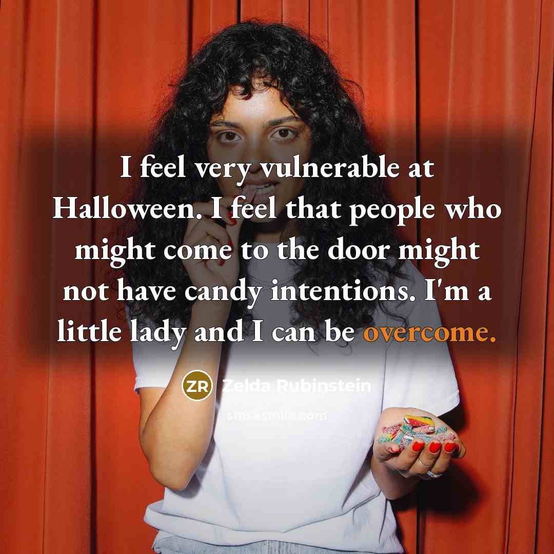 “I feel very vulnerable at Halloween. I feel that people…” quote by Zelda Rubinstein