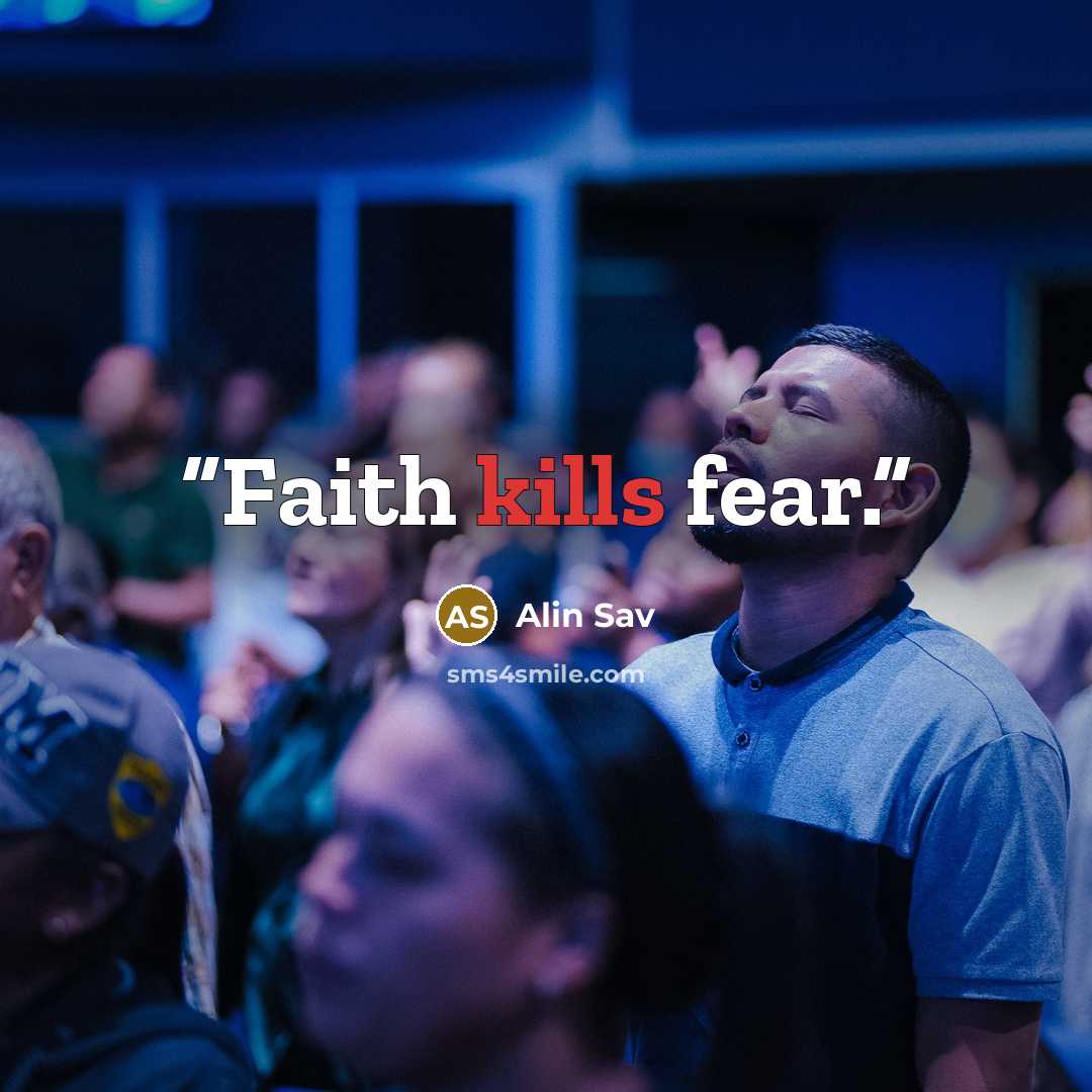 “Faith kills fear.” quote by Alin Sav