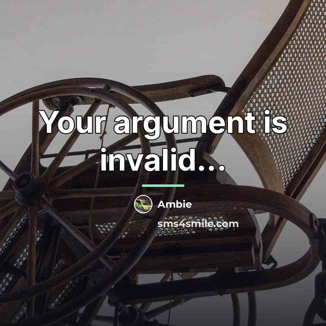 “Your argument is invalid...…” quote by Ambie