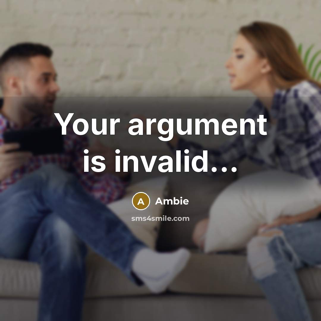 “Your argument is invalid...” quote by Ambie