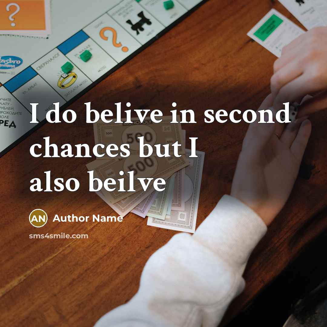 “I do belive in second chances but I also beilve” quote by Author Name