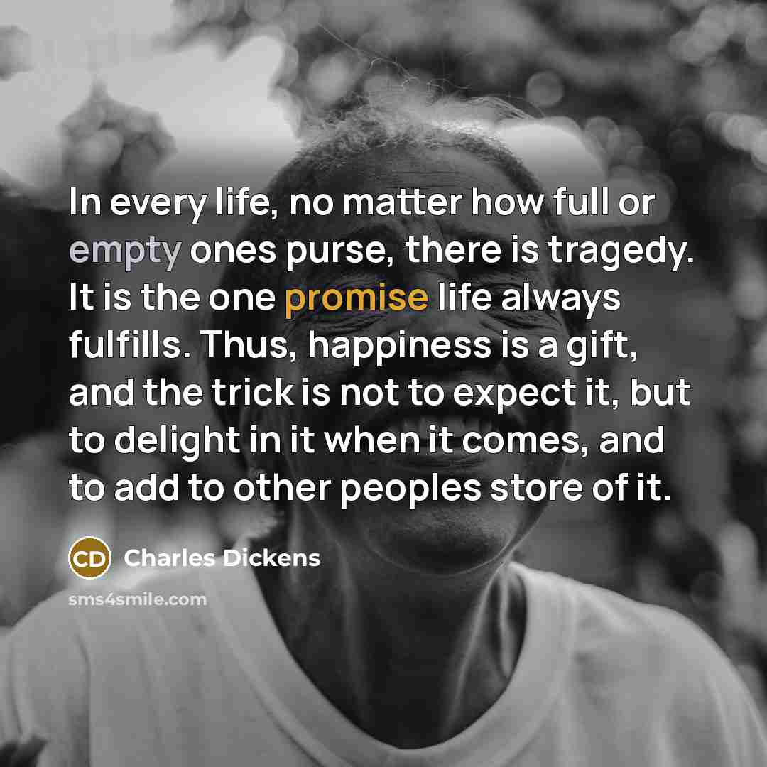 “In every life, no matter how full or empty ones…” quote by Charles Dickens
