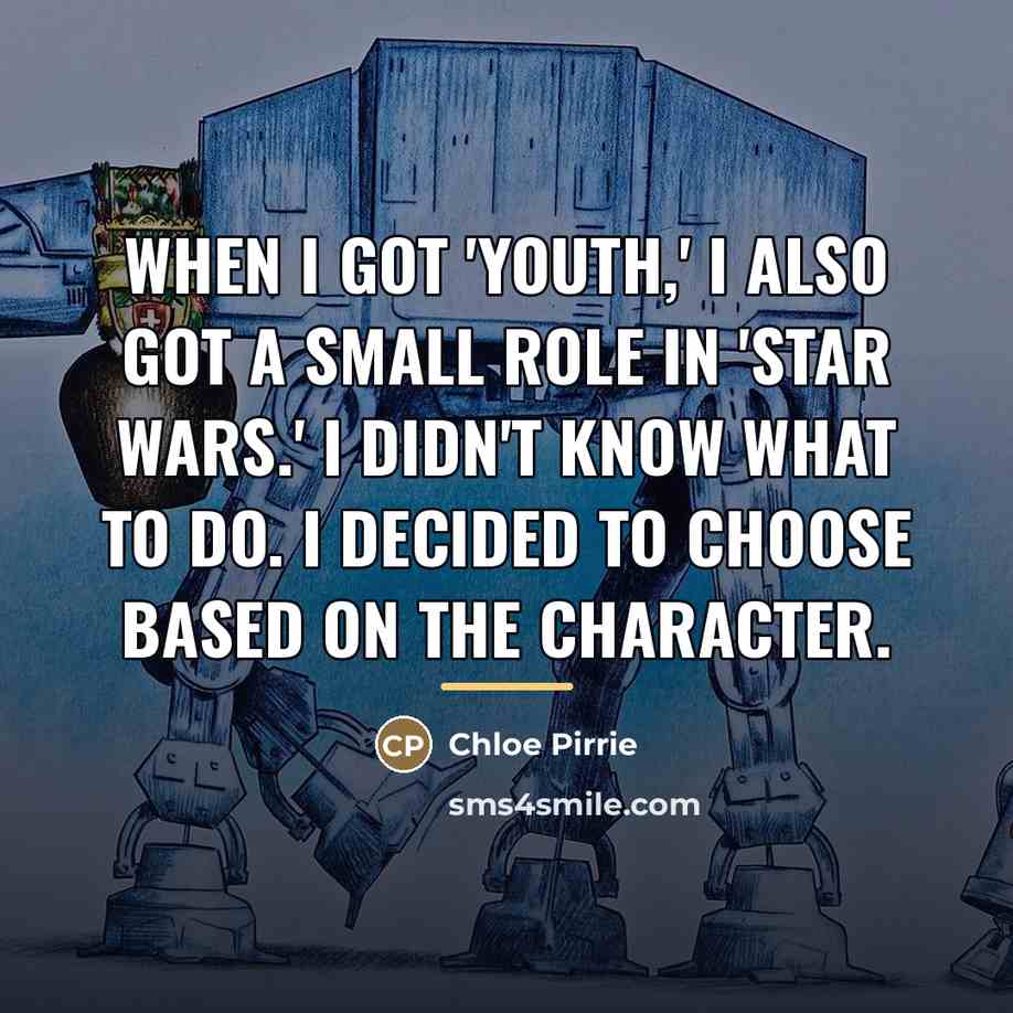 “When I got 'Youth,' I also got a small role…” quote by Chloe Pirrie