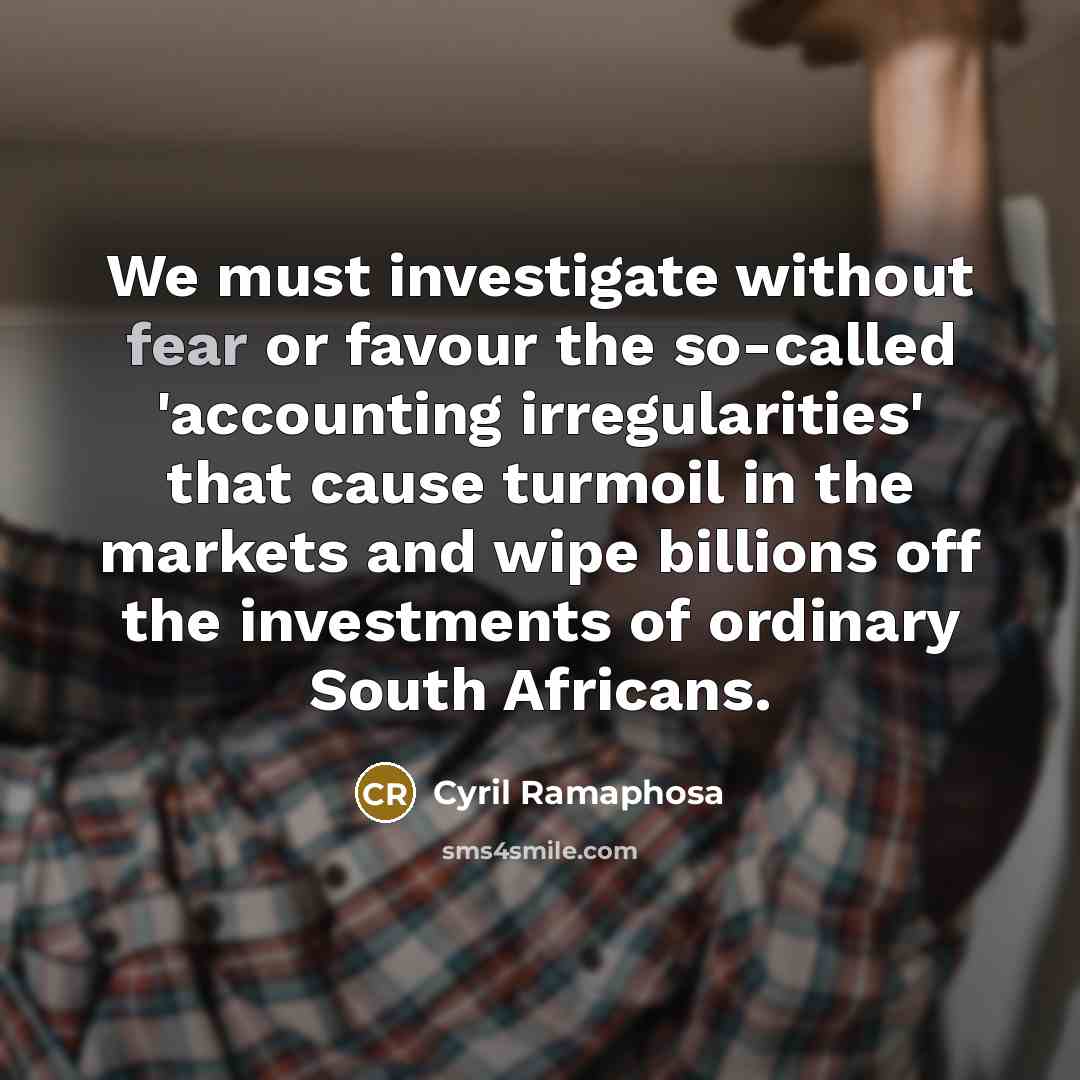 “We must investigate without fear or favour the so-called 'accounting…” quote by Cyril Ramaphosa