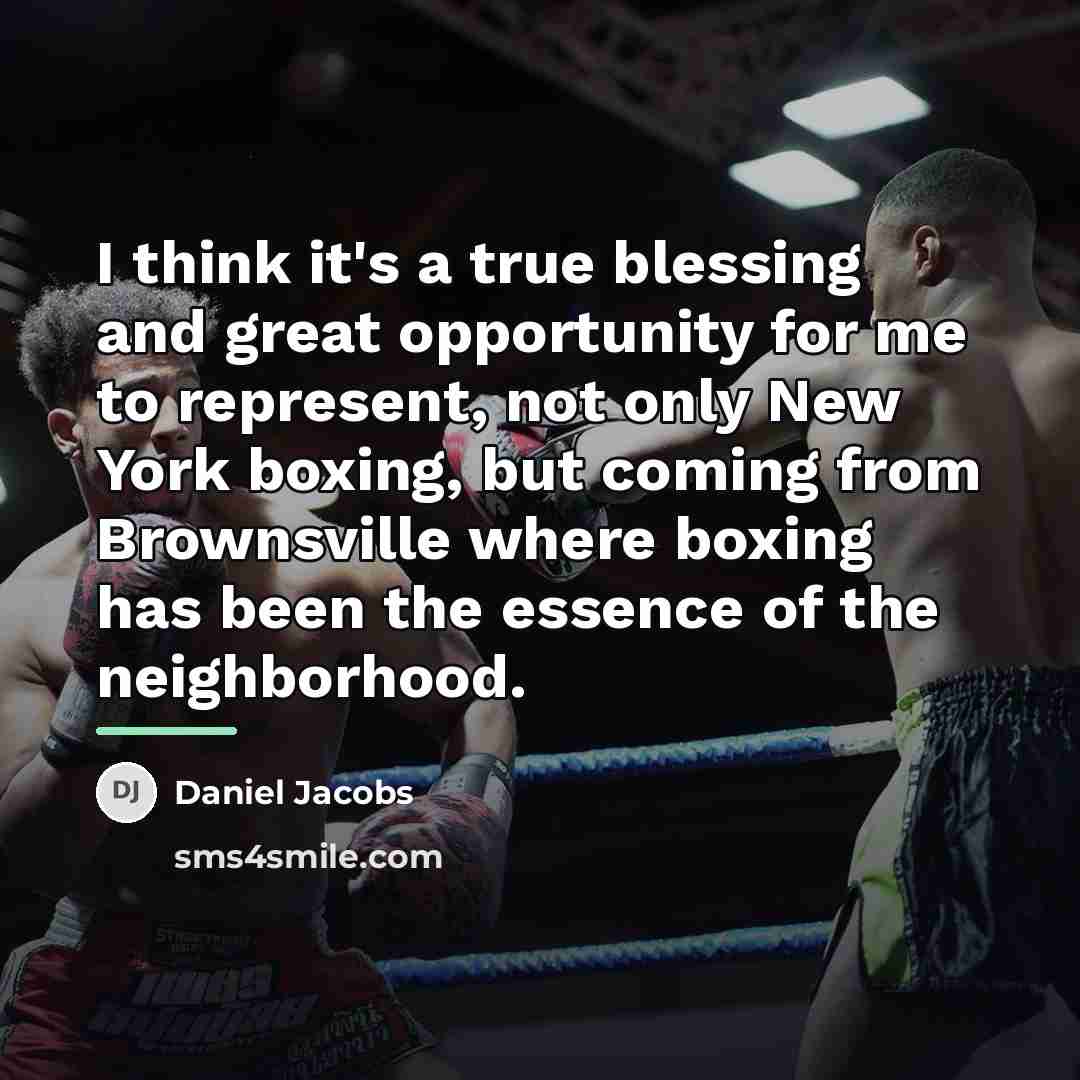“I think it's a true blessing and great opportunity for…” quote by Daniel Jacobs