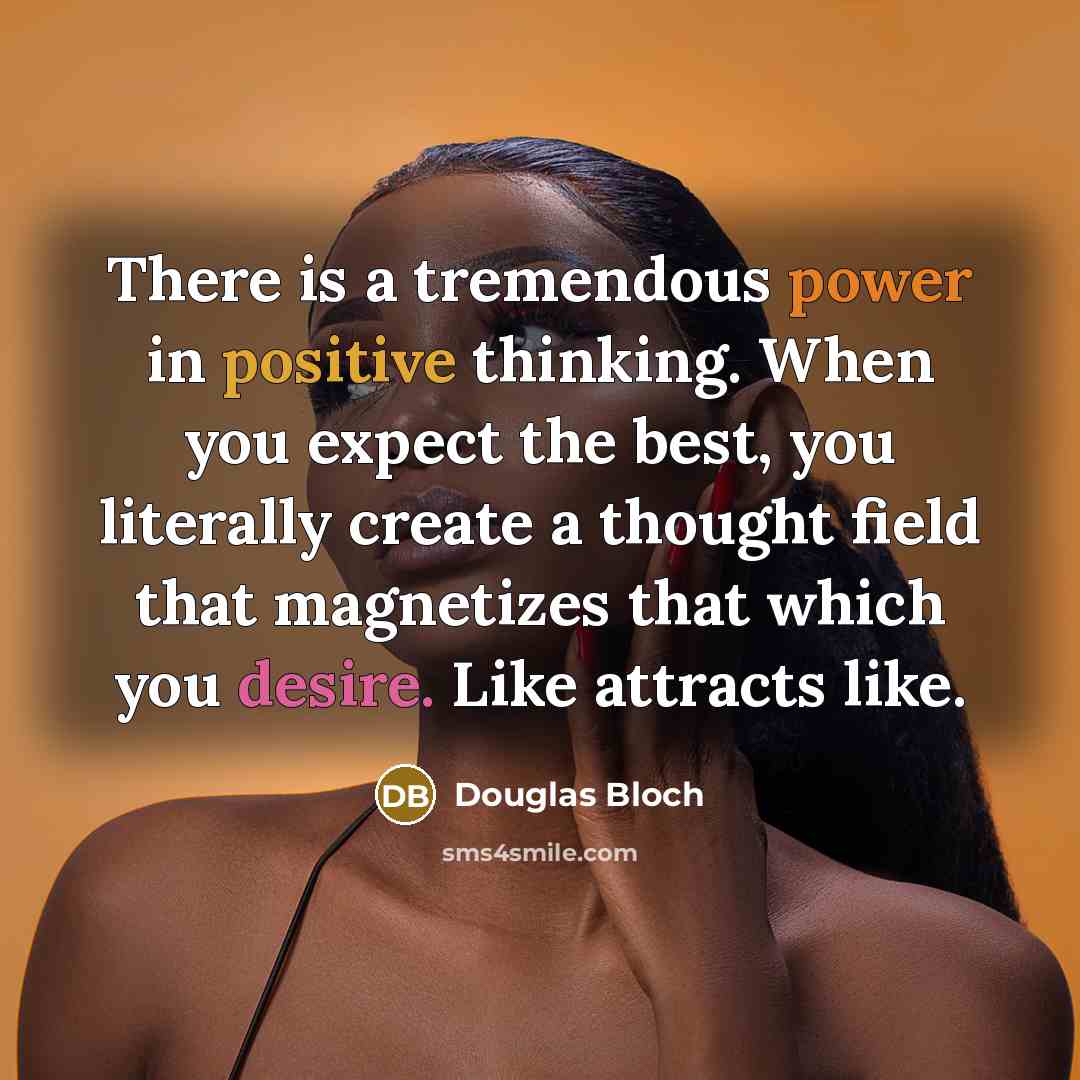 “There is a tremendous power in positive thinking. When you…” quote by Douglas Bloch