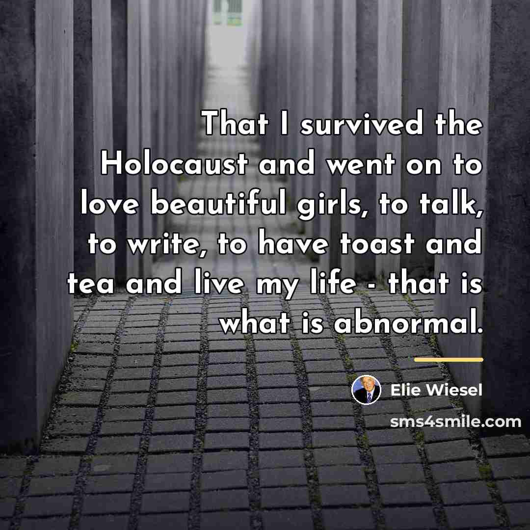 “That I survived the Holocaust and went on to love…” quote by Elie Wiesel