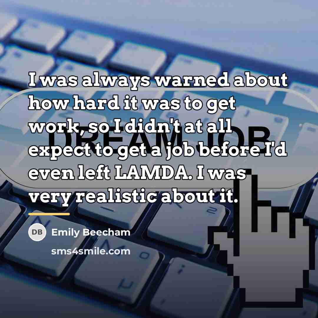 “I was always warned about how hard it was to…” quote by Emily Beecham