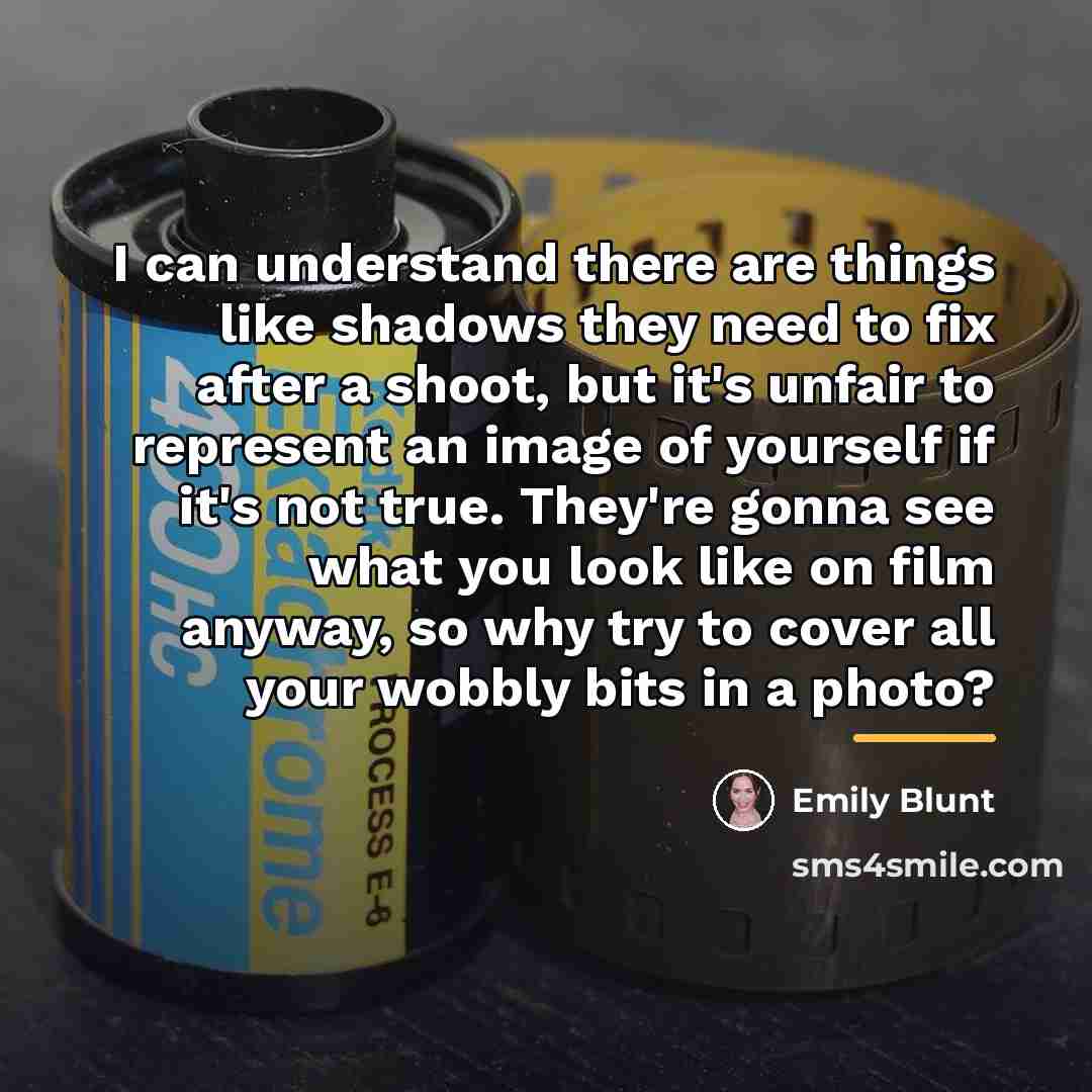 “I can understand there are things like shadows they need…” quote by Emily Blunt