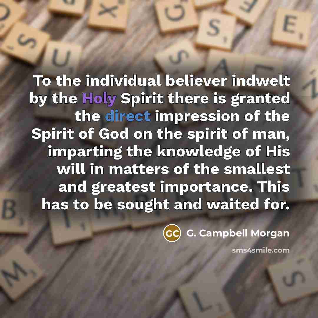 “To the individual believer indwelt by the Holy Spirit there…” quote by G. Campbell Morgan