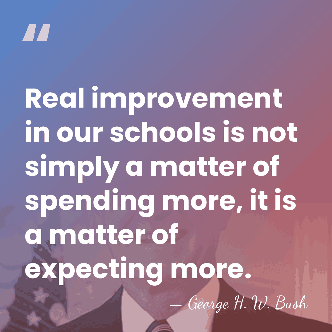 Real improvement in our schools is not simply a matter of spending&hellip; - George H. W. Bush