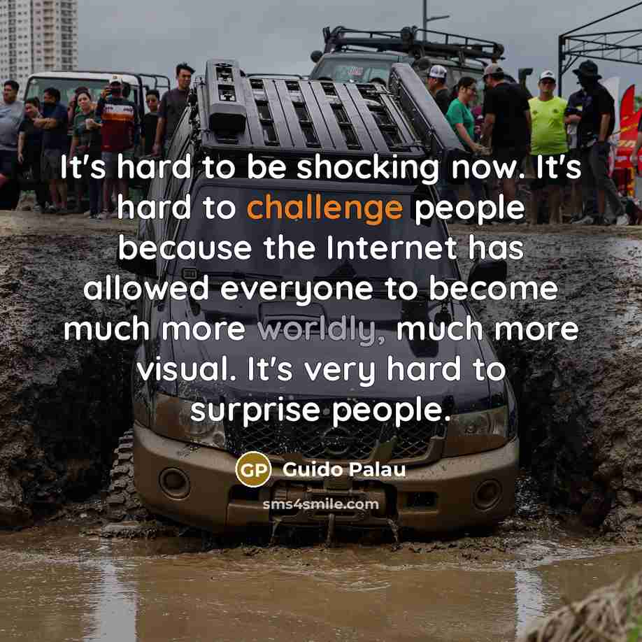 “It's hard to be shocking now. It's hard to challenge…” quote by Guido Palau