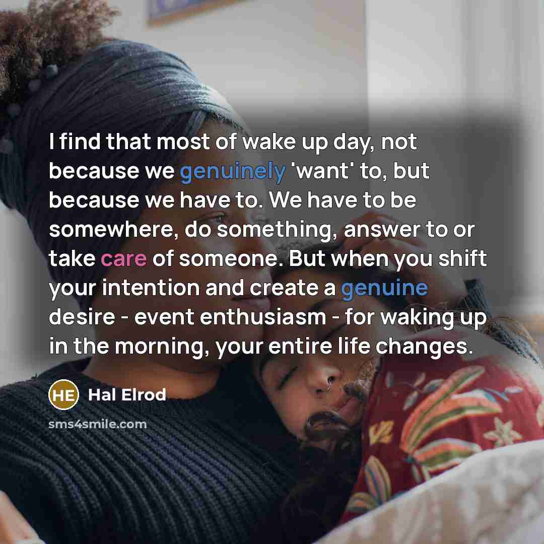 “I find that most of wake up day, not because…” quote by Hal Elrod